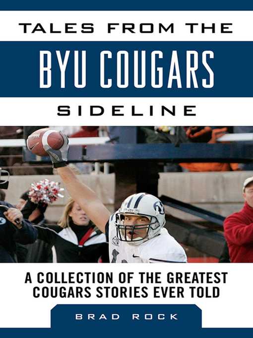 Title details for Tales from the BYU Cougars Sideline: a Collection of the Greatest Cougars Stories Ever Told by Brad Rock - Available